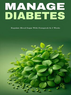 cover image of Manage diabetes and regulate blood sugar with fenugreek